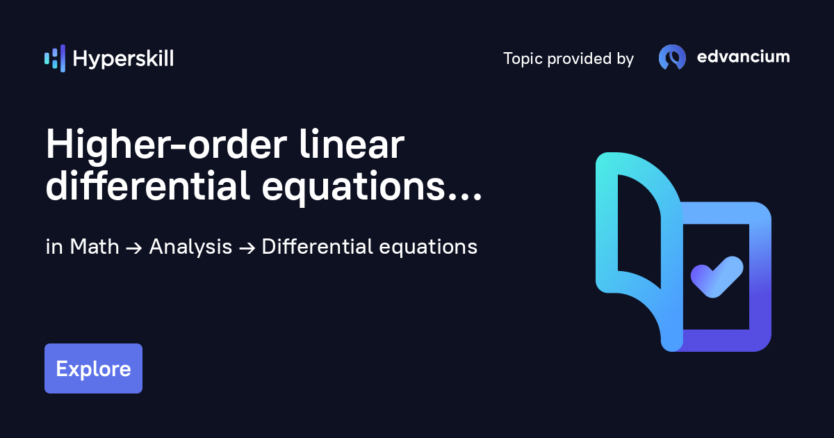 Higher Order Linear Differential Equations Hyperskill