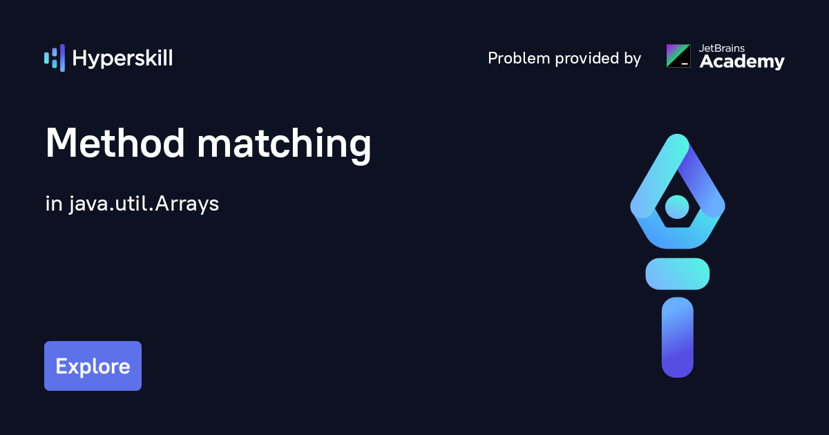 Method Matching Java Util Arrays Hyperskill