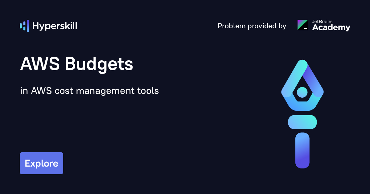 AWS Budgets AWS Cost Management Tools Hyperskill