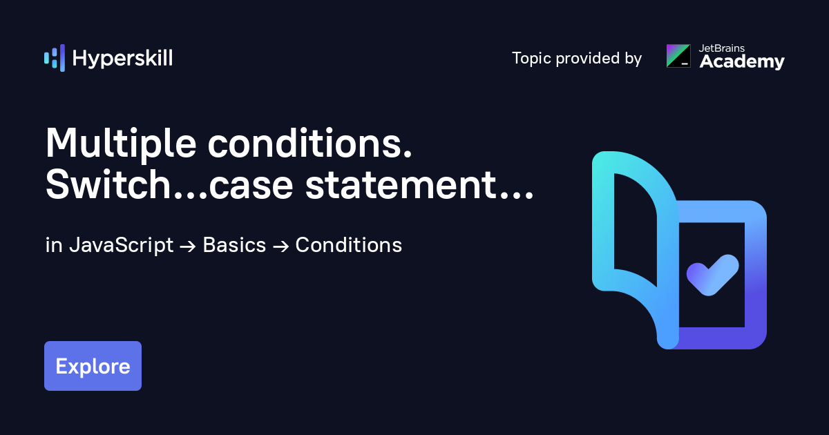 Multiple conditions. Switch...case statement · Hyperskill