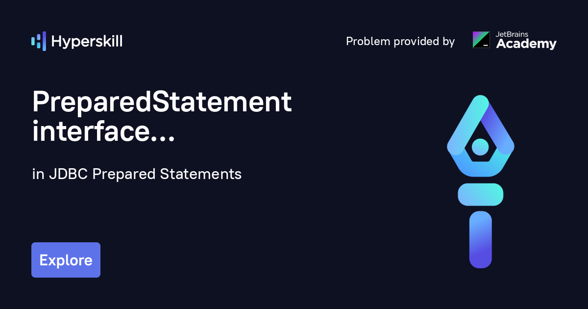 PreparedStatement interface · JDBC Prepared Statements · Hyperskill