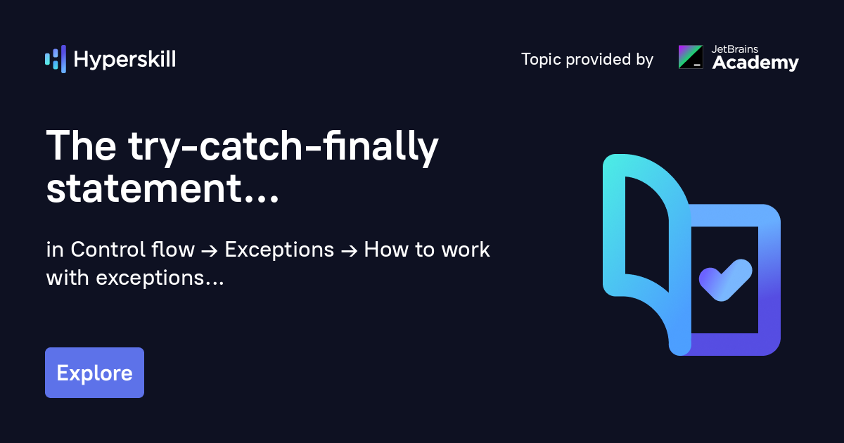 The trycatchfinally statement · Hyperskill