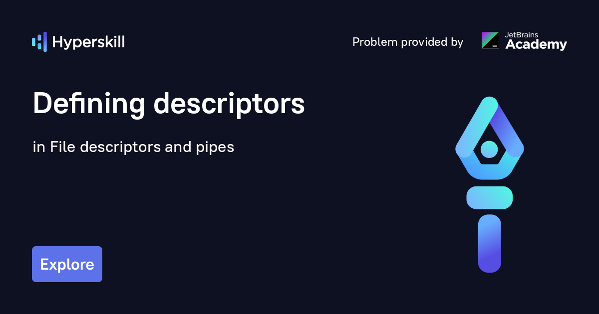 Defining descriptors · File descriptors and pipes · Hyperskill