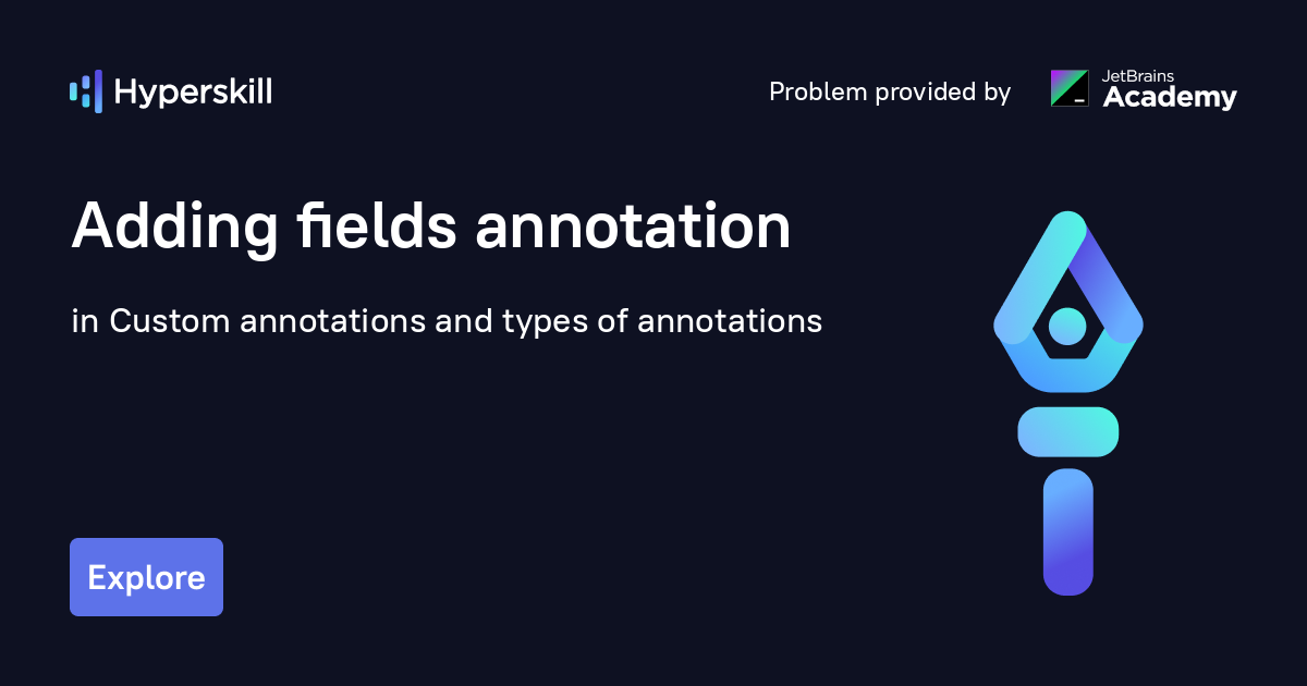 Adding fields annotation · Custom annotations and types of annotations