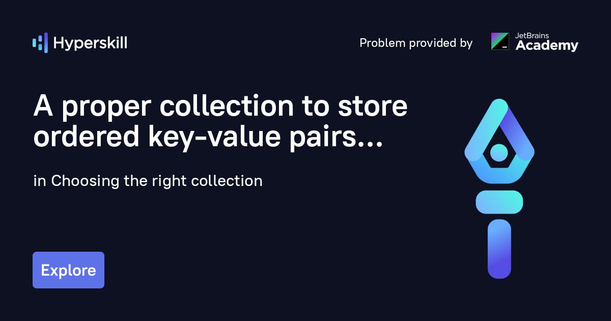 A proper collection to store ordered keyvalue pairs · Choosing the