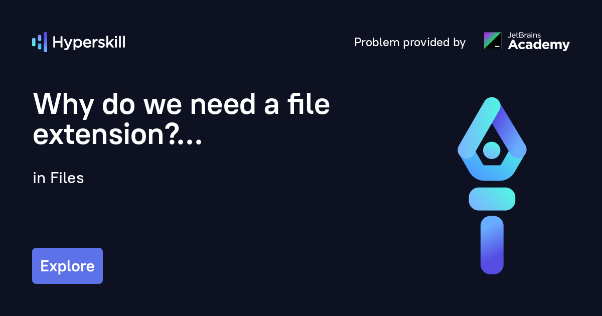 Why do we need a file extension? · Files · Hyperskill