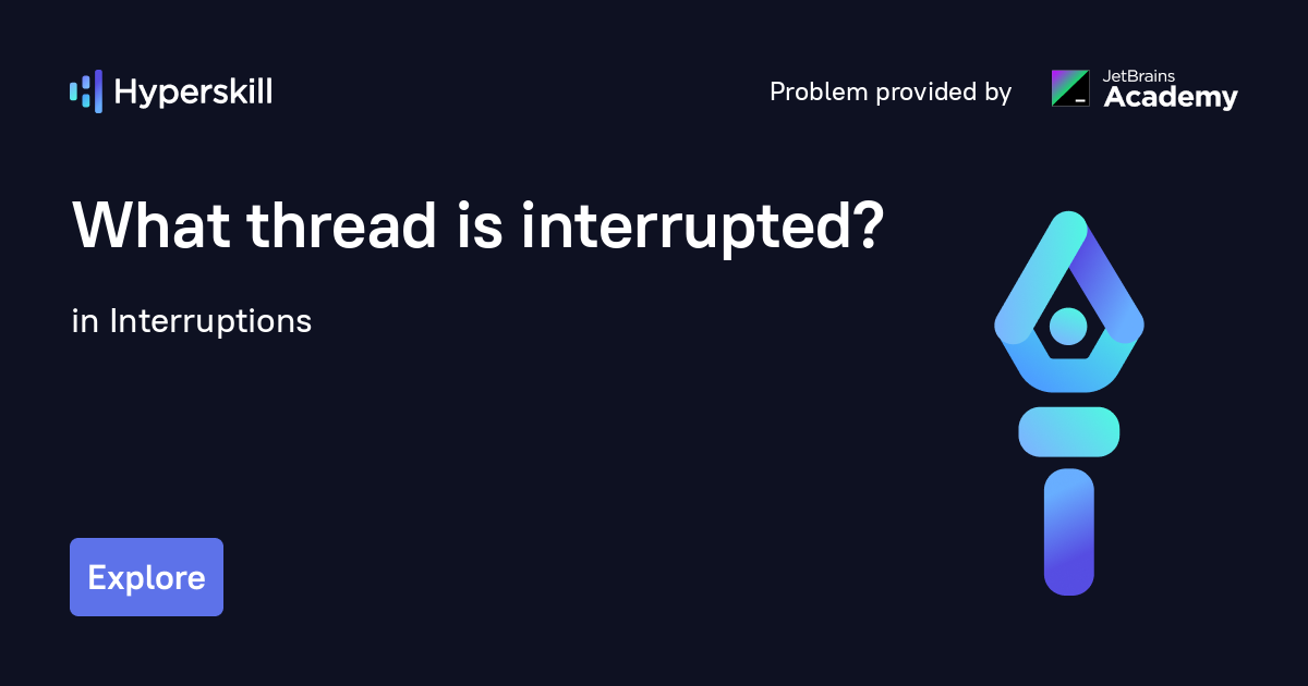 What thread is interrupted? · Interruptions · Hyperskill