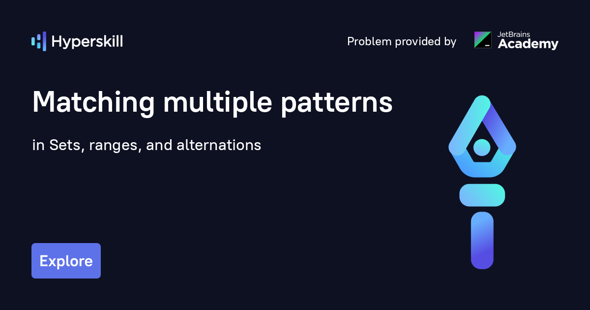 Matching multiple patterns · Sets, ranges, and alternations · Hyperskill