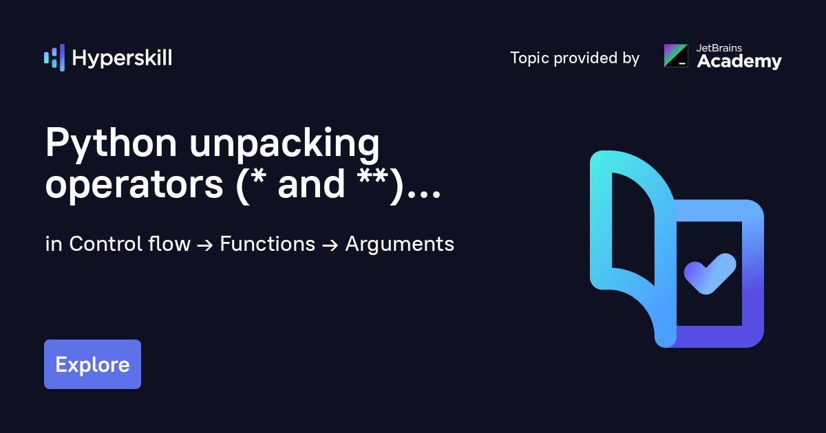 Python Unpacking Operators (* And **) · Hyperskill
