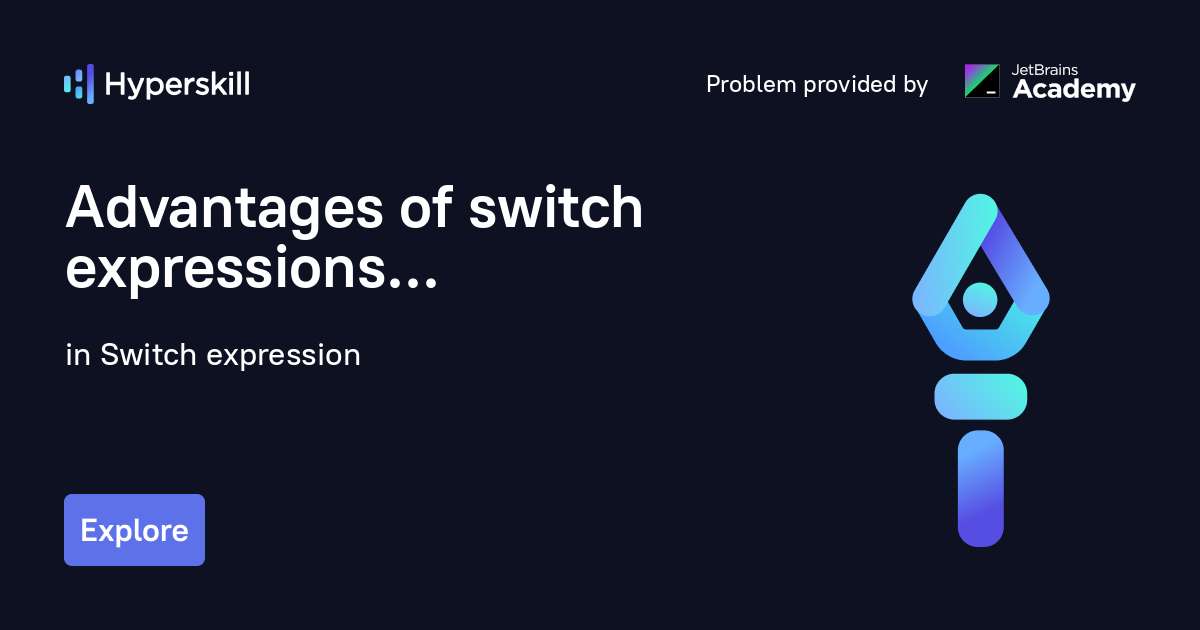 Advantages of switch expressions · Switch expression · Hyperskill