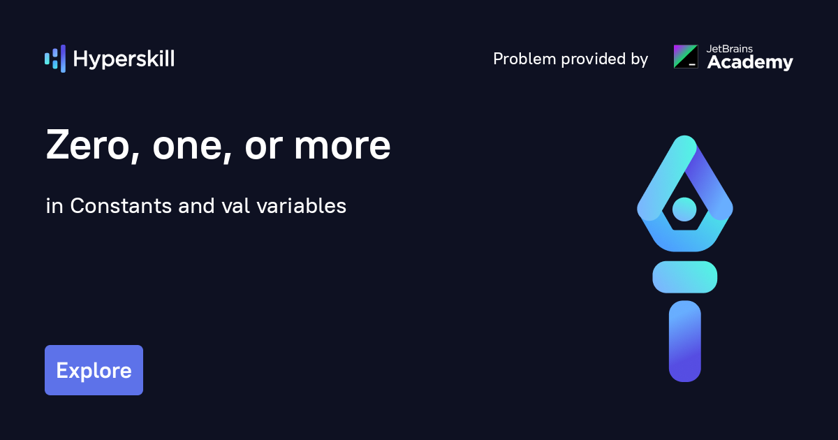 zero-one-or-more-constants-and-val-variables-hyperskill