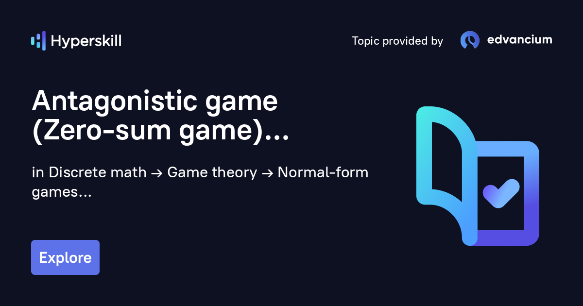 Antagonistic game (Zerosum game) · Hyperskill