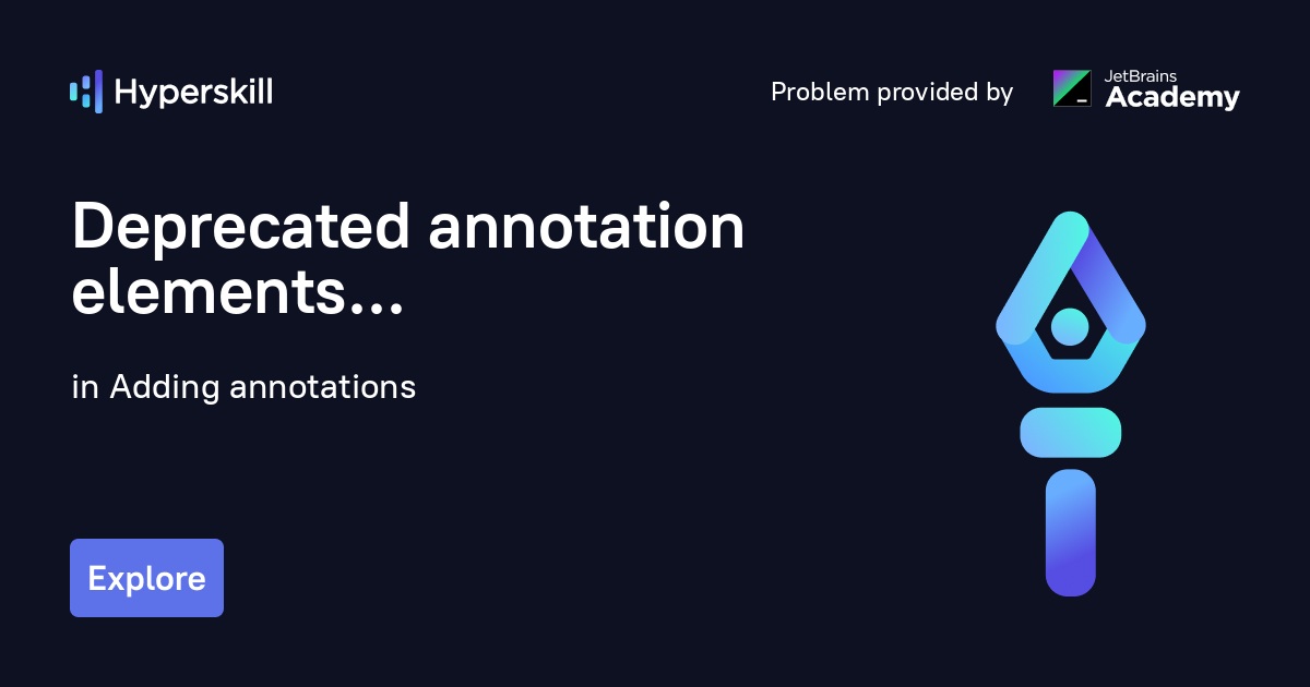 Deprecated annotation elements · Adding annotations · Hyperskill