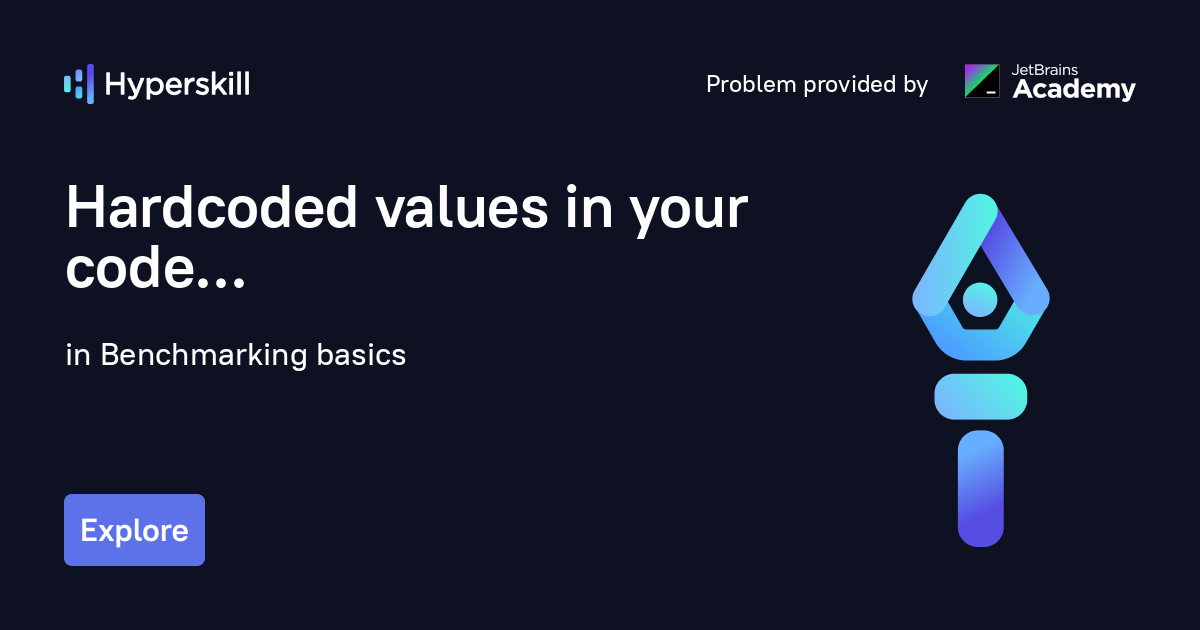 hardcoded-values-in-your-code-benchmarking-basics-hyperskill