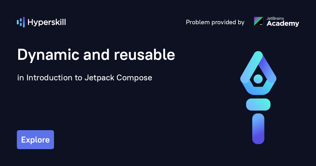 Dynamic And Reusable · Introduction To Jetpack Compose · Hyperskill