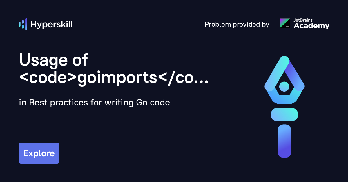Usage of goimports · Best practices for writing Go code · Hyperskill
