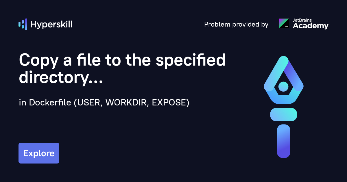 Copy a file to the specified directory · Dockerfile (USER, WORKDIR