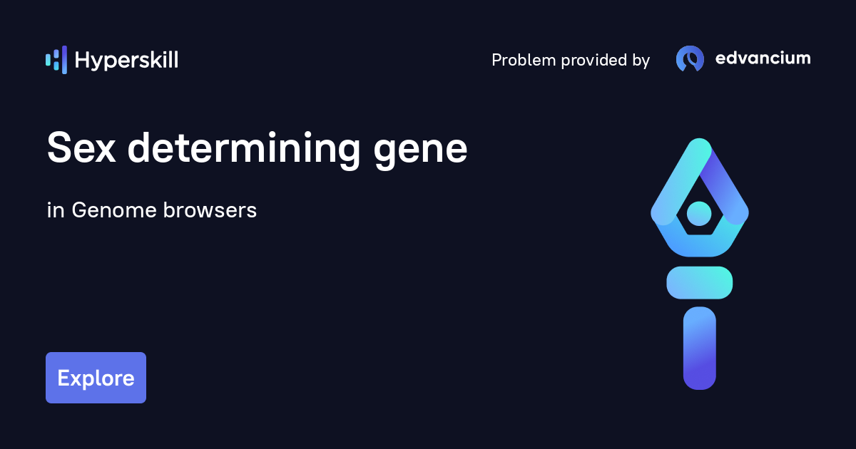 Sex Determining Gene · Genome Browsers · Hyperskill