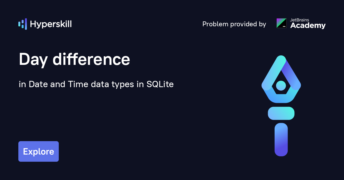 day-difference-date-and-time-data-types-in-sqlite-hyperskill