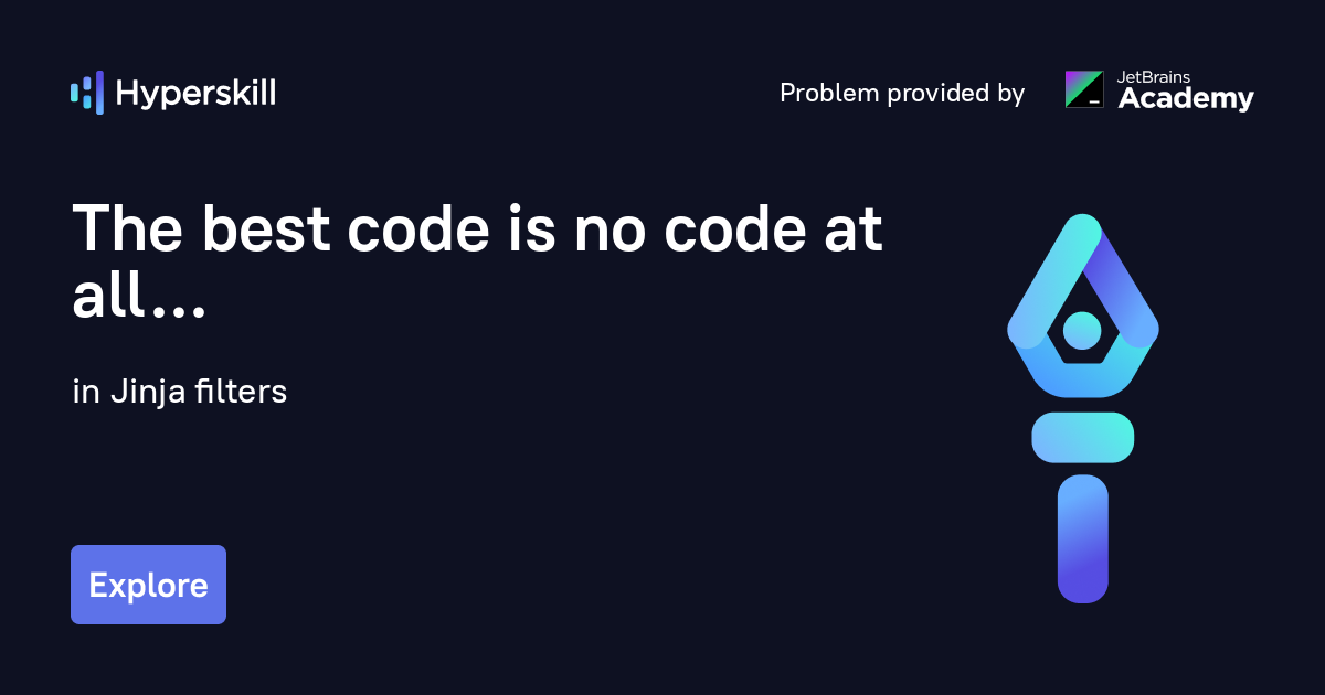 The best code is no code at all · Jinja filters · Hyperskill
