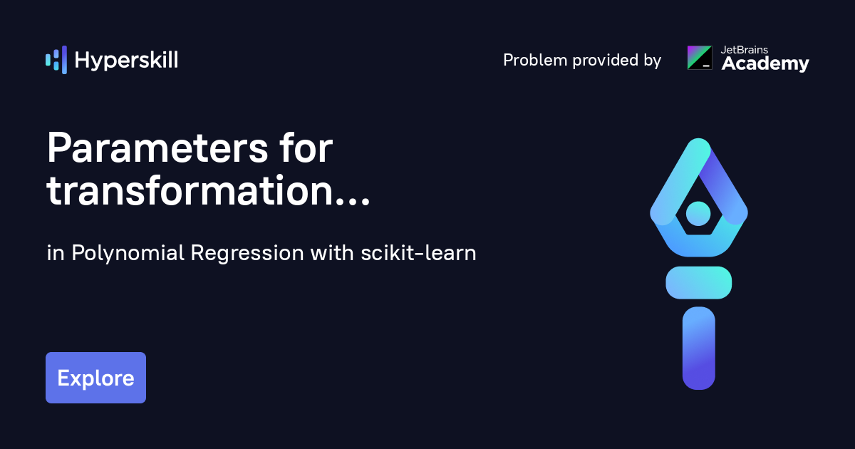 Parameters For Transformation · Polynomial Regression With Scikit Learn · Hyperskill 1753