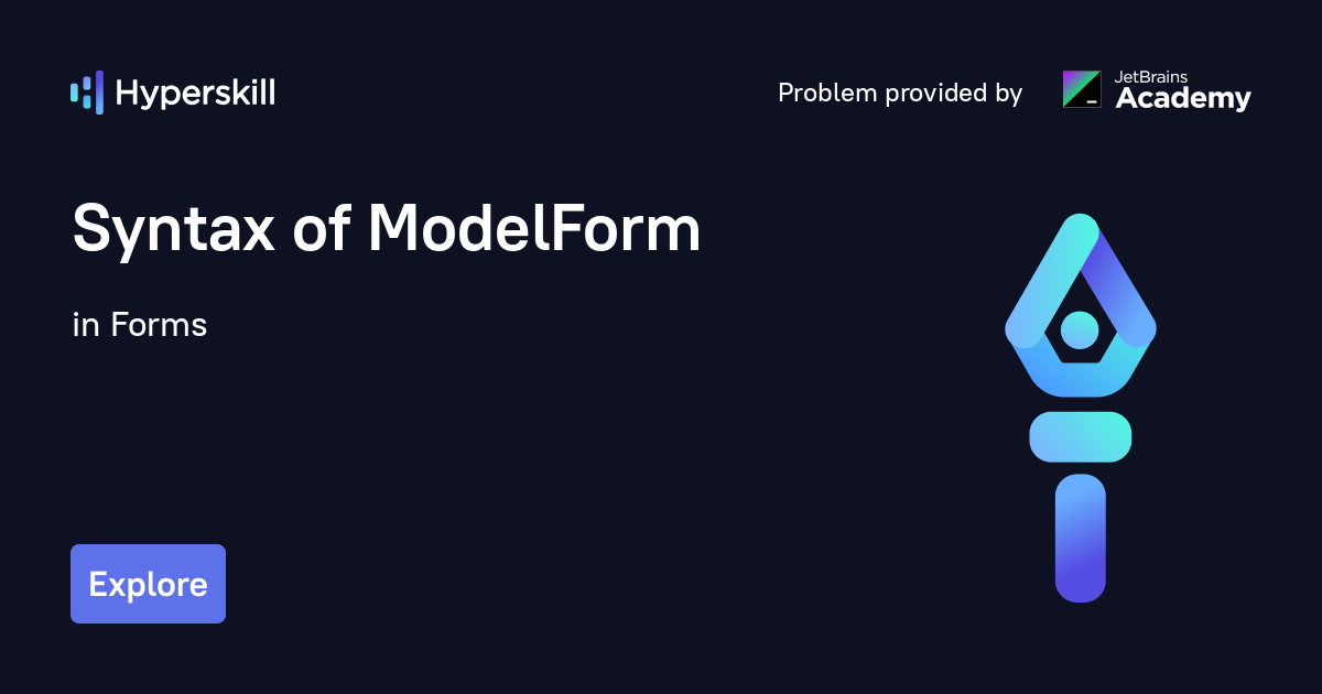 Syntax of ModelForm · Forms · Hyperskill