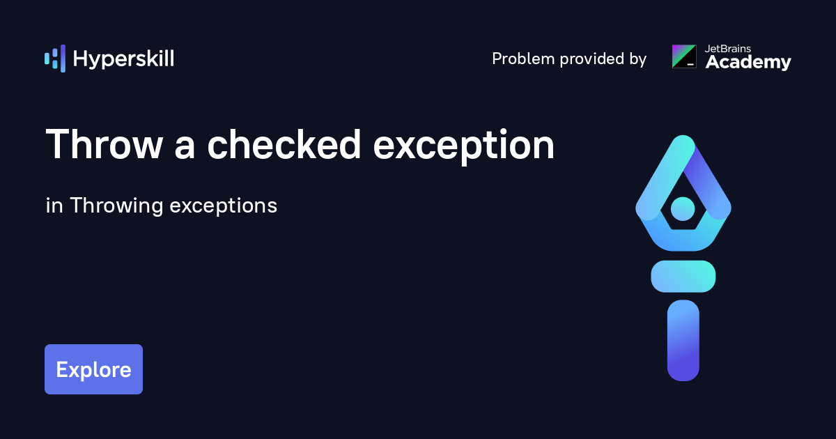 Throw a checked exception · Throwing exceptions · Hyperskill