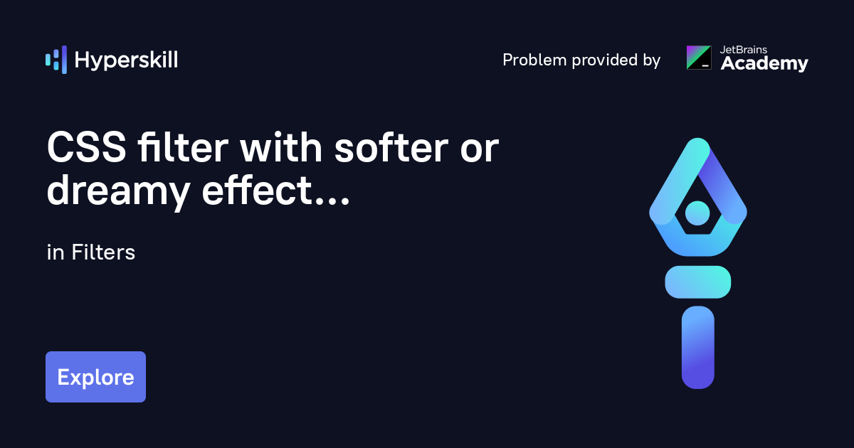 CSS filter with softer or dreamy effect · Filters · Hyperskill