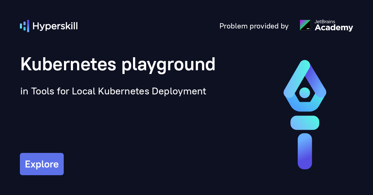 Kubernetes playground · Tools for Local Kubernetes Deployment · Hyperskill