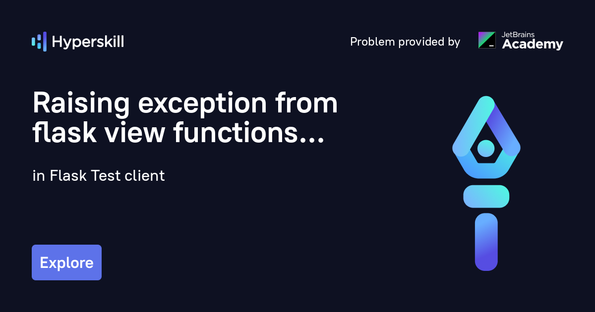 Raising exception from flask view functions · Flask Test client · Hyperskill