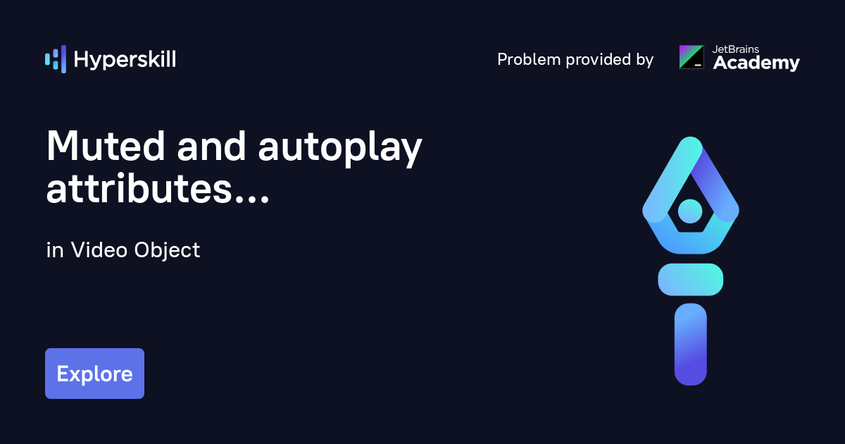 Muted and autoplay attributes · Video Object · Hyperskill