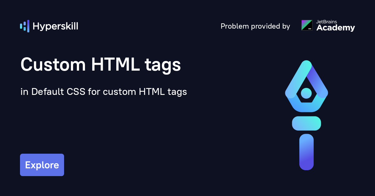 Custom HTML tags · Default CSS for custom HTML tags · Hyperskill