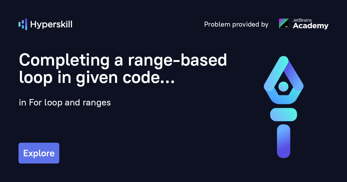 Completing a rangebased loop in given code · For loop and ranges · Hyperskill