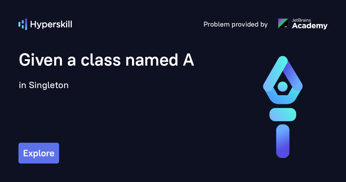 given-a-class-named-a-singleton-hyperskill