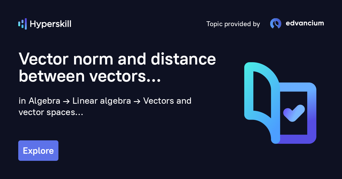 Vector norm and distance between vectors · Hyperskill