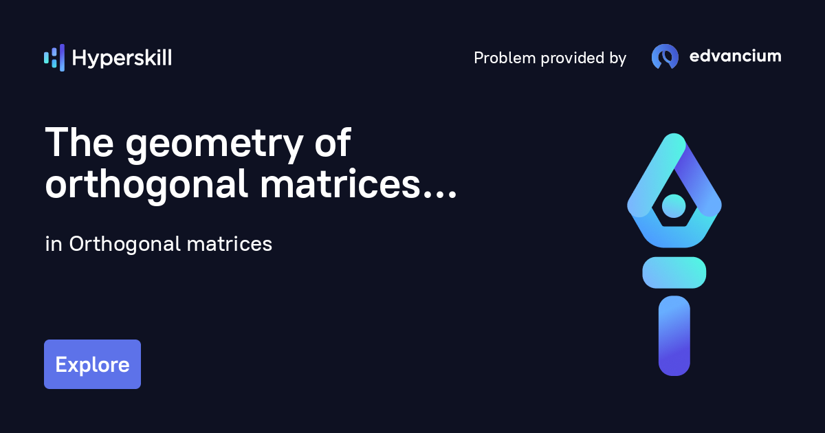 The geometry of orthogonal matrices · Orthogonal matrices · Hyperskill