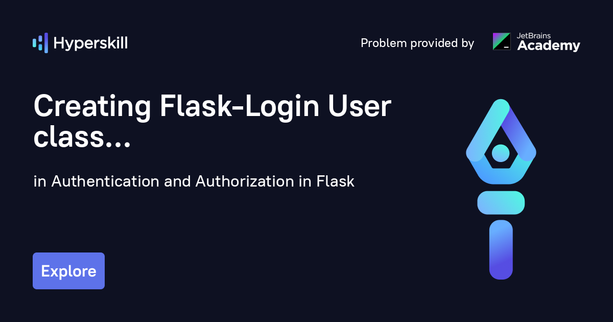 Creating FlaskLogin User class · Authentication and Authorization in