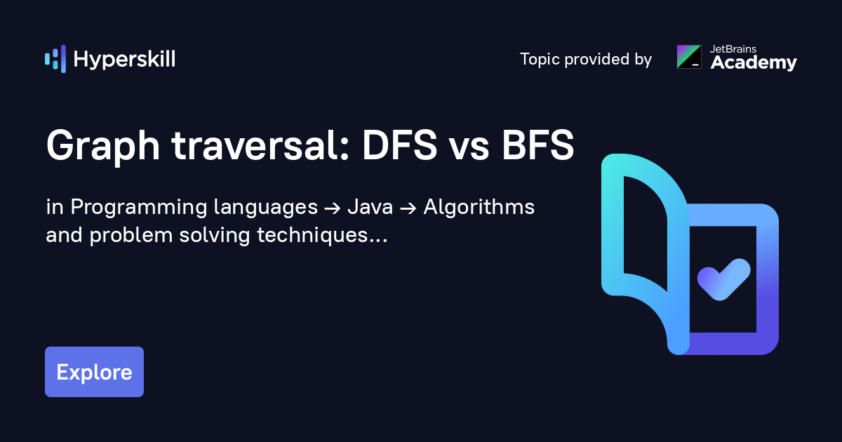Graph traversal: DFS vs BFS · Hyperskill