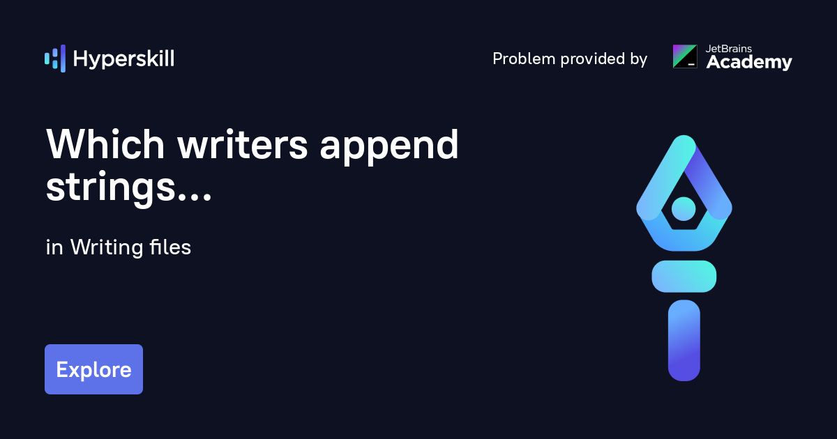 Which writers append strings · Writing files · Hyperskill