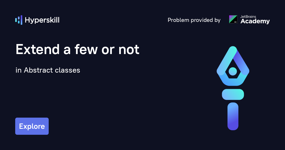 Extend a few or not · Abstract classes · Hyperskill