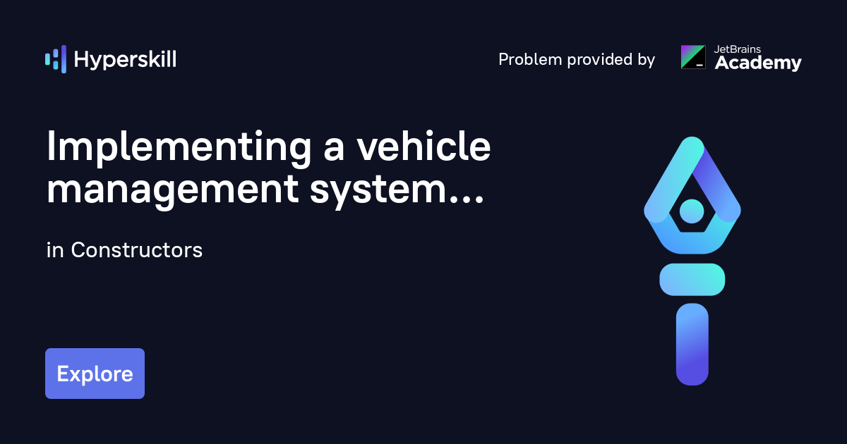 Implementing a vehicle management system · Constructors · Hyperskill