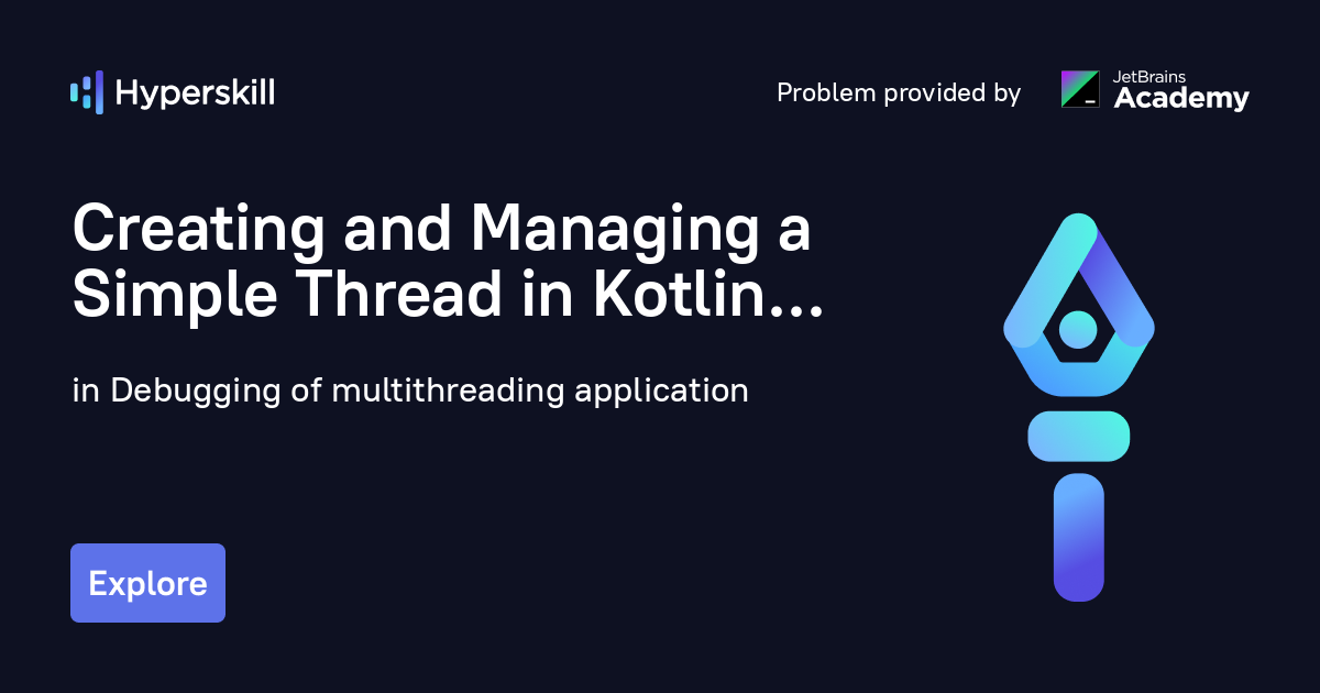 Creating and Managing a Simple Thread in Kotlin · Debugging of multithreading application