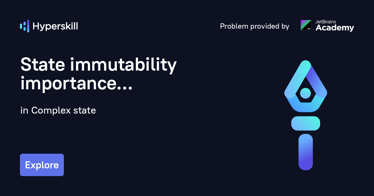 State immutability importance · Complex state · Hyperskill