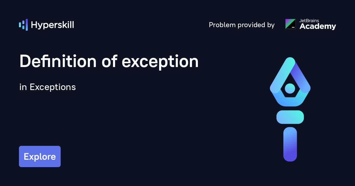 Definition of exception · Exceptions · Hyperskill