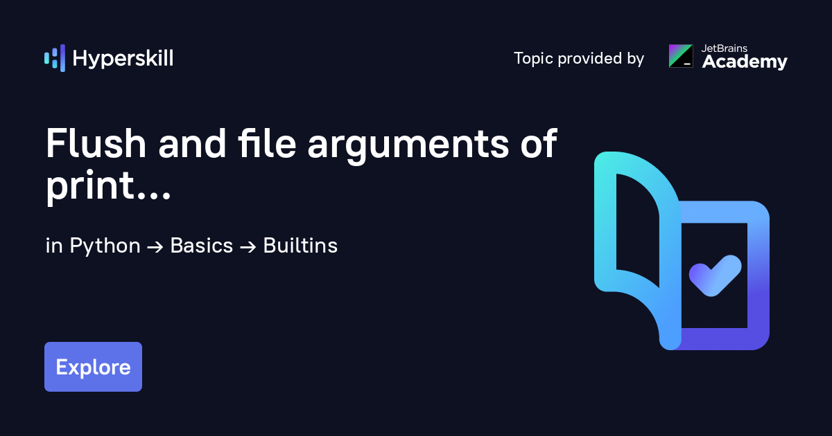 Flush and file arguments of print · Hyperskill